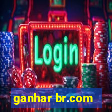 ganhar br.com